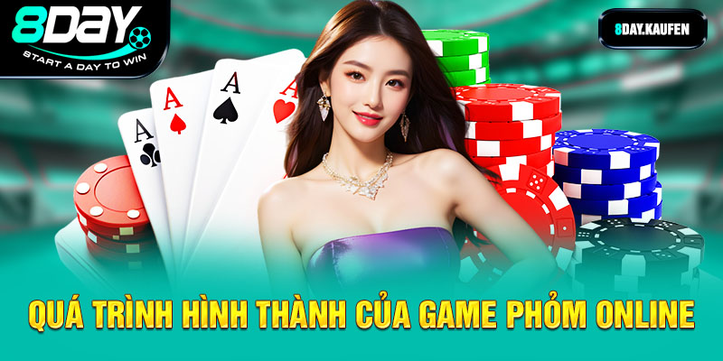 Quá trình hình thành của game phỏm online