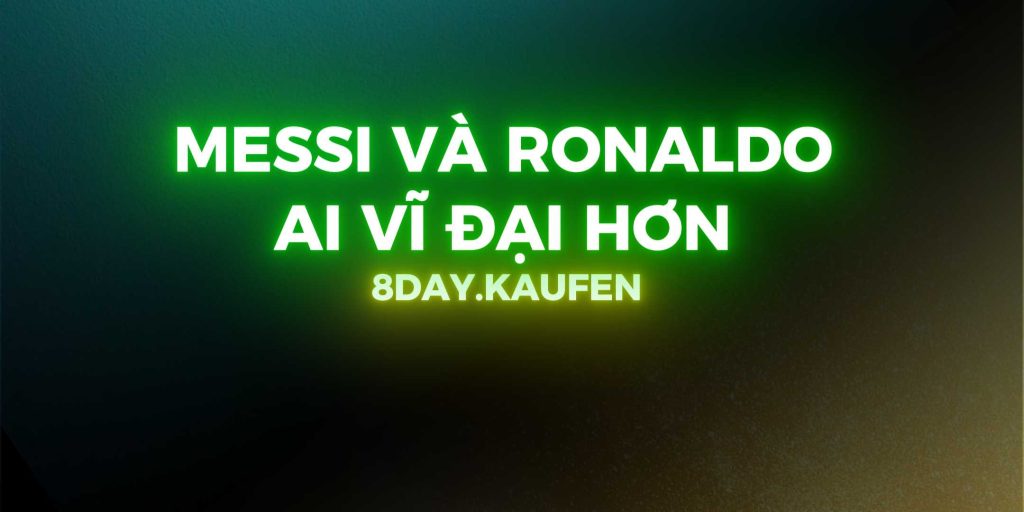 messi-va-ronaldo-ai-vi-dai-hon