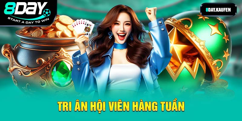 tri ân hội viên hàng tuần