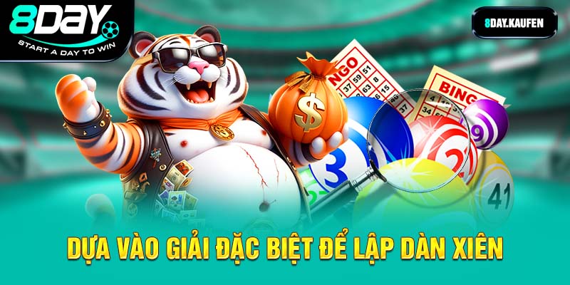 Dựa vào giải đặc biệt để lập dàn xiên