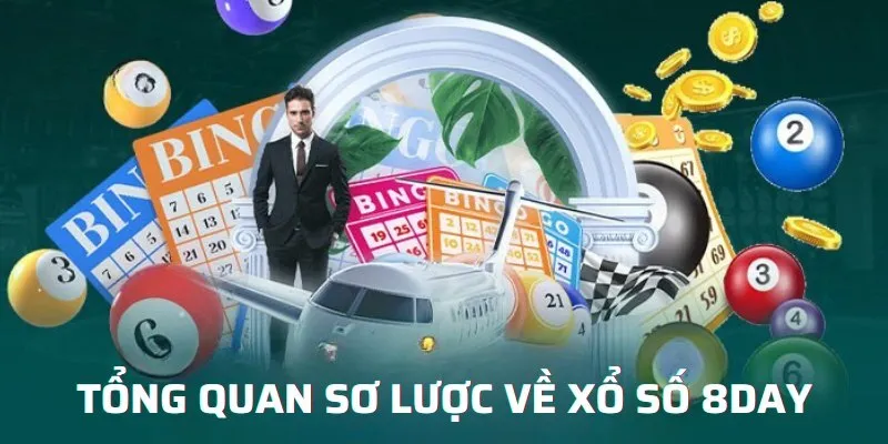 Sơ lược về sân chơi xổ số 8DAY